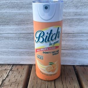 B*tch be gone don’t try me spray with crisp f*ck off scent 20oz tumbler
